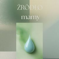 ŹRÓDŁO MAMY – Zadbaj o siebie i dziecko. Życiowy poradnik